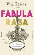 Fabula Rasa oder Die Königin des Grand Hotels