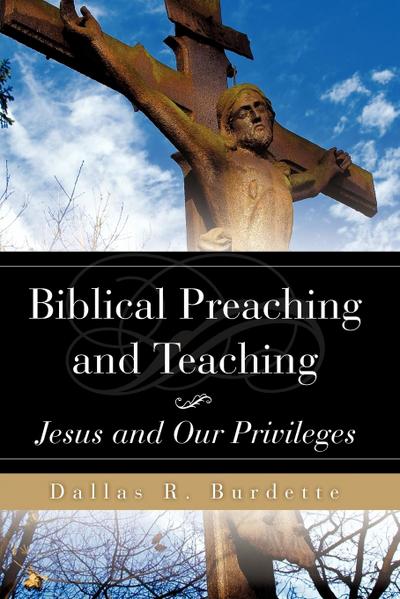 Biblical Preaching and Teaching Volume 1