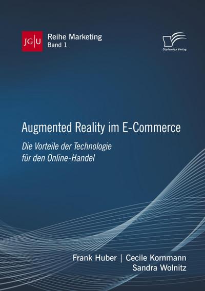 Augmented Reality im E-Commerce. Die Vorteile der Technologie für den Online-Handel