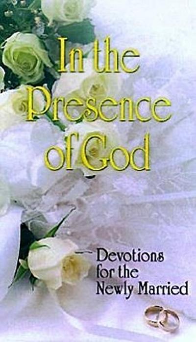 In the Presence of God: Devotions for the Newly Married