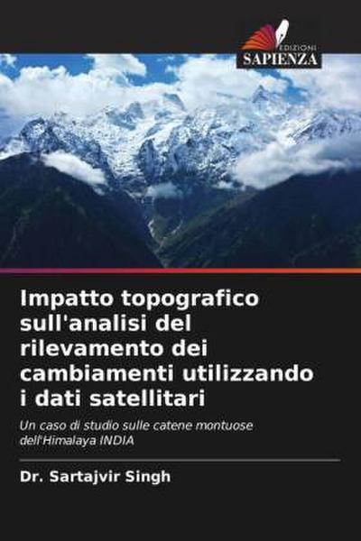 Impatto topografico sull’analisi del rilevamento dei cambiamenti utilizzando i dati satellitari