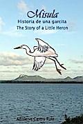 Misula - Historia de una garcita / Misula - The History of a Little Heron