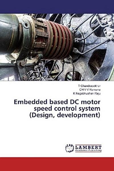 Embedded based DC motor speed control system (Design, development)