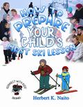 How to Prepare for Your Child’s First Ski Lesson