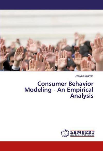 Consumer Behavior Modeling - An Empirical Analysis