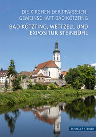 Die Kirchen der Pfarreiengemeinschaft Bad Kötzting