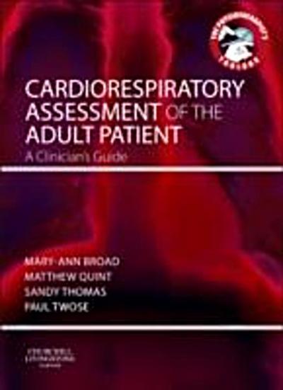 Cardiorespiratory Assessment of the Adult Patient - E-Book