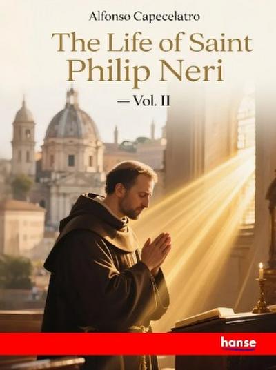 The Life of Saint Philip Neri