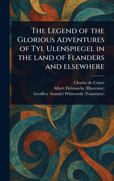 The Legend of the Glorious Adventures of Tyl Ulenspiegel in the Land of Flanders and Elsewhere