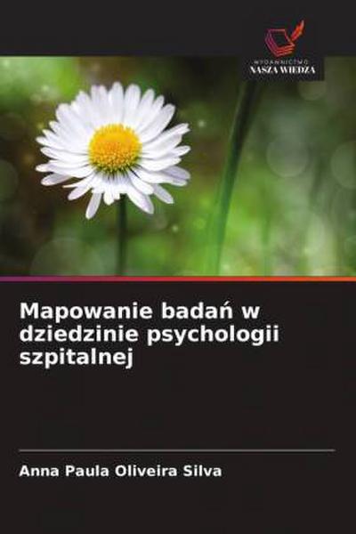 Mapowanie bada¿ w dziedzinie psychologii szpitalnej