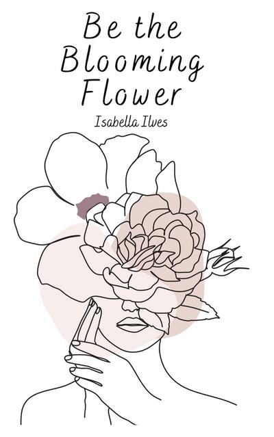 Be the Blooming Flower
