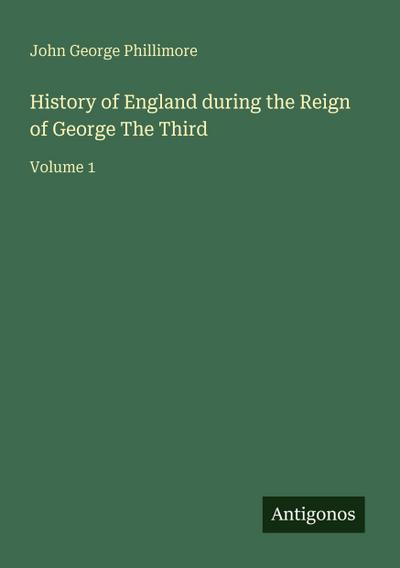 History of England during the Reign of George The Third