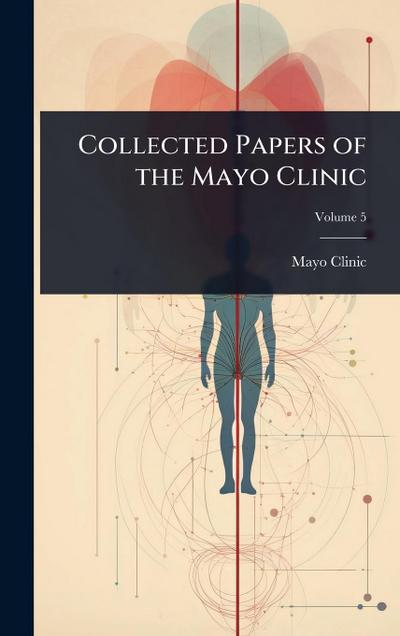 Collected Papers of the Mayo Clinic