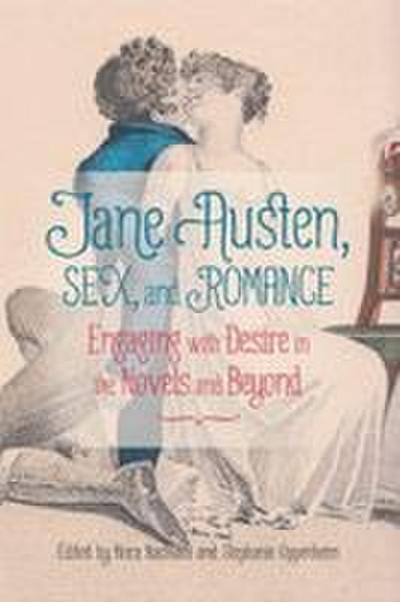 Jane Austen, Sex, and Romance