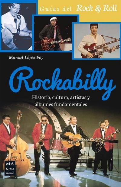 Rockabilly: Historia, Cultura, Artistas Y Álbumes Fundamentales