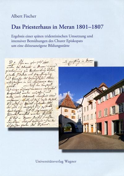 Das Priesterhaus in Meran 1801-1807