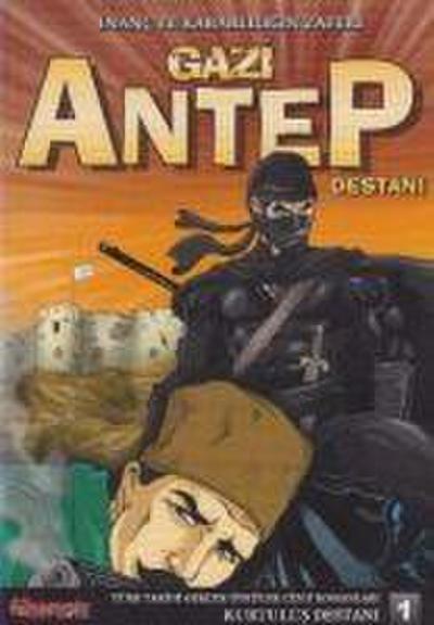 Inanc ve Kararliligin Zaferi Gaziantep Destani