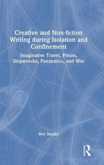Creative and Non-fiction Writing during Isolation and Confinement