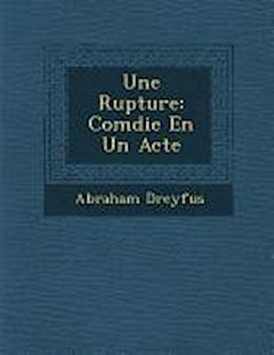 Une Rupture: Com Die En Un Acte