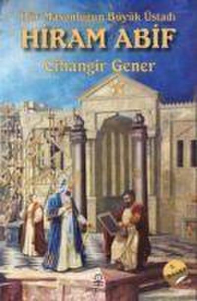 Hür Masonlugun Büyük Üstadi Hiram Abif