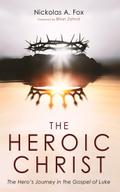The Heroic Christ