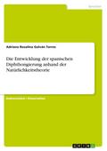Die Entwicklung der spanischen Diphthongierung anhand der Natürlichkeitstheorie