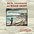 De la tourmente au doux vent