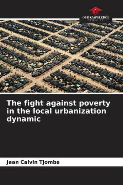 The fight against poverty in the local urbanization dynamic