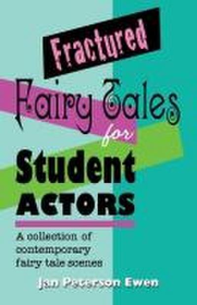 Fractured Fairy Tales for Student Actors