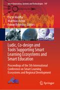 Ludic, Co-design and Tools Supporting Smart Learning Ecosystems and Smart Education