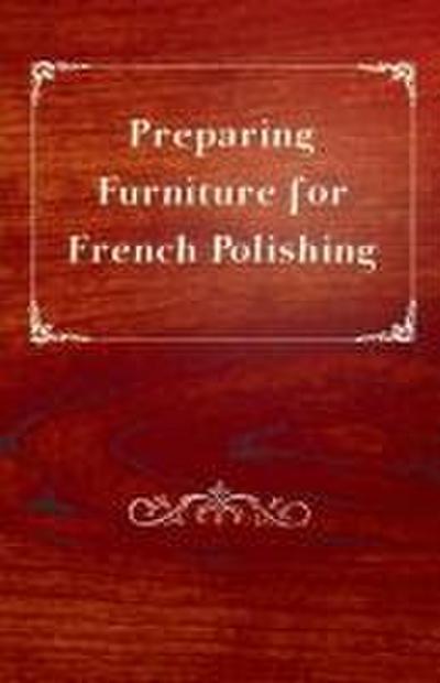 Preparing Furniture for French Polishing