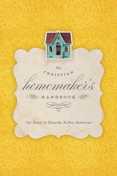 The Christian Homemaker’s Handbook