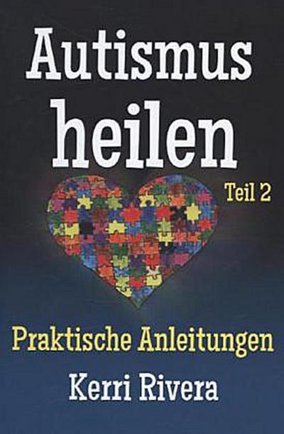 Autismus heilen. Tl.2
