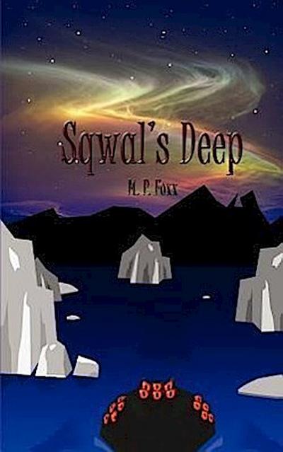 Sqwal's Deep - M. P. Foxx