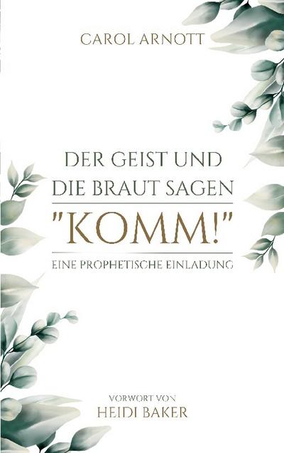 Der Geist und die Braut sagen ’KOMM!’