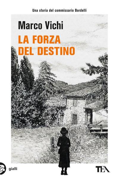 La forza del destino. Un’indagine del commissario Bordelli