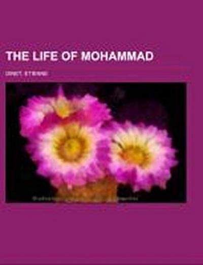 Dinet, E: Life of Mohammad; from original sources