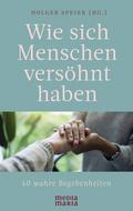 Wie sich Menschen versöhnt haben