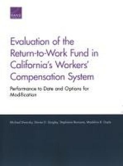 Evaluation of the Return-To-Work Fund in California’s Workers’ Compensation System