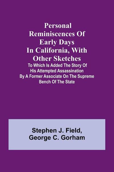 Personal reminiscences of early days in California, with other sketches