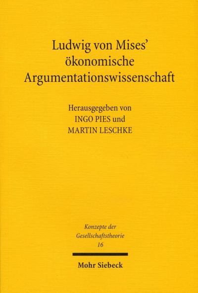 Ludwig von Mises’ ökonomische Argumentationswissenschaft