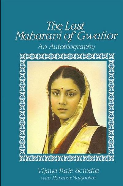 The Last Maharani of Gwalior: An Autobiography