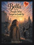 Bella and the People Who Forgot to Look Up