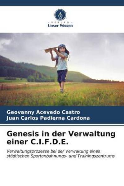 Genesis in der Verwaltung einer C.I.F.D.E.