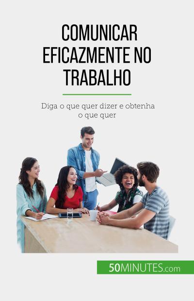 Comunicar eficazmente no trabalho
