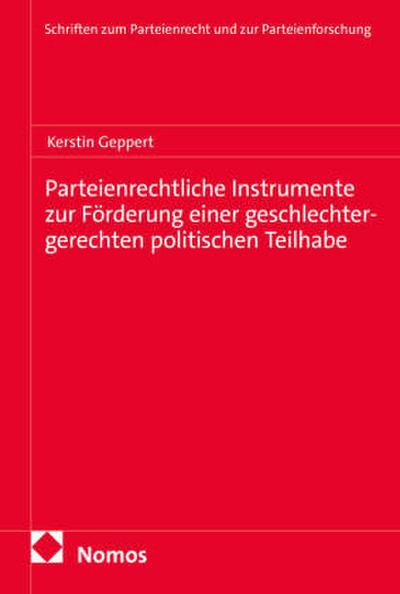 Parteienrechtliche Instrumente zur Förderung einer geschlechtergerechten politischen Teilhabe