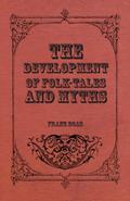 The Development of Folk-Tales and Myths