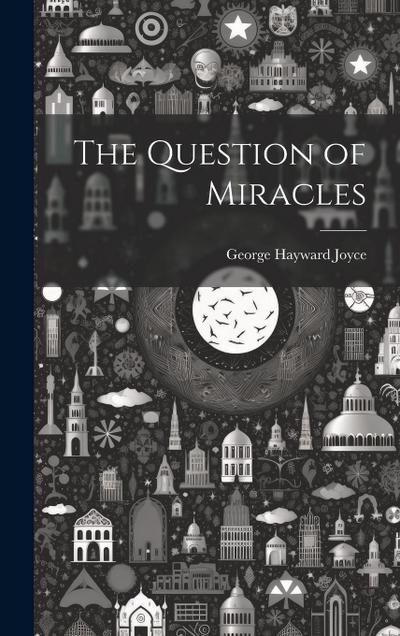 The Question of Miracles