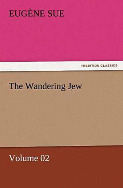 The Wandering Jew - Volume 02