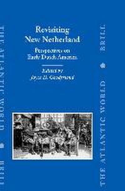 Revisiting New New Netherland: Perspectives on Early Dutch America